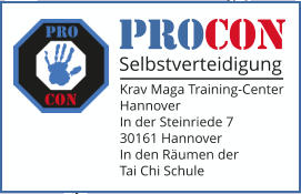 PROCON Selbstverteidigung Krav Maga Training-Center Hannover In der Steinriede 7 30161 Hannover In den Räumen der  Tai Chi Schule